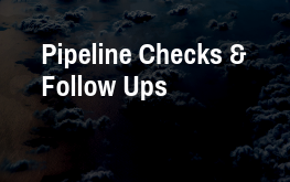 Pipeline Checks and Follow Ups 1